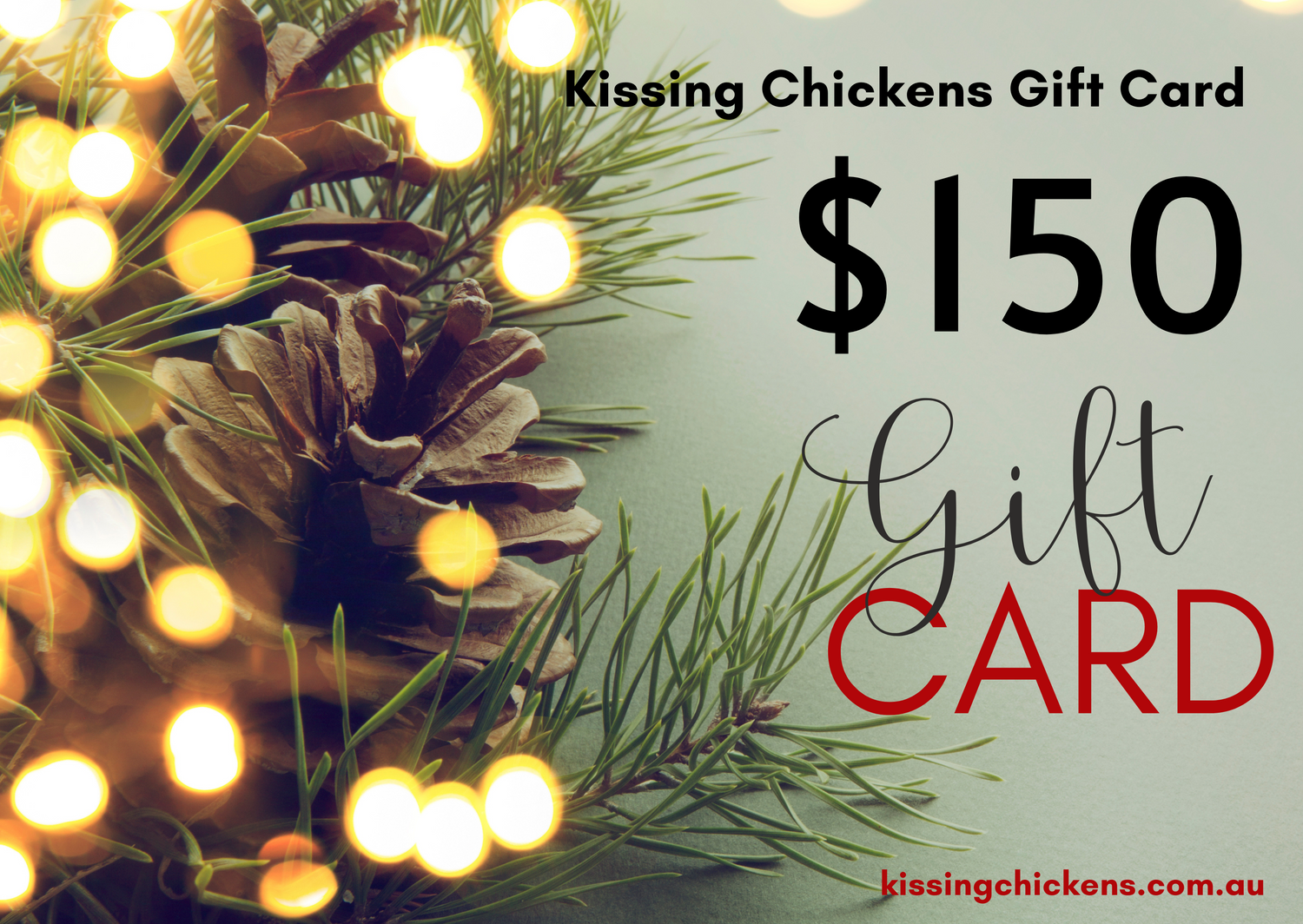 Kissing Chickens Gift Card - $150